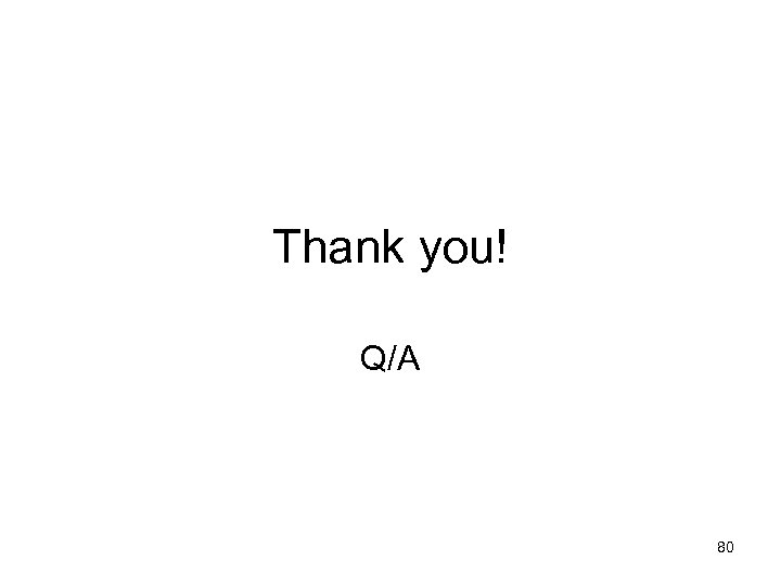 Thank you! Q/A 80 