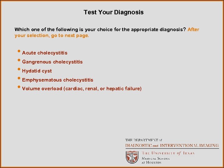 Test Your Diagnosis Which one of the following is your choice for the appropriate