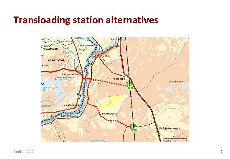 Transloading station alternatives April 2, 2009 15 