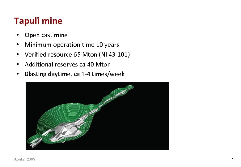Tapuli mine • • • Open cast mine Minimum operation time 10 years Verified