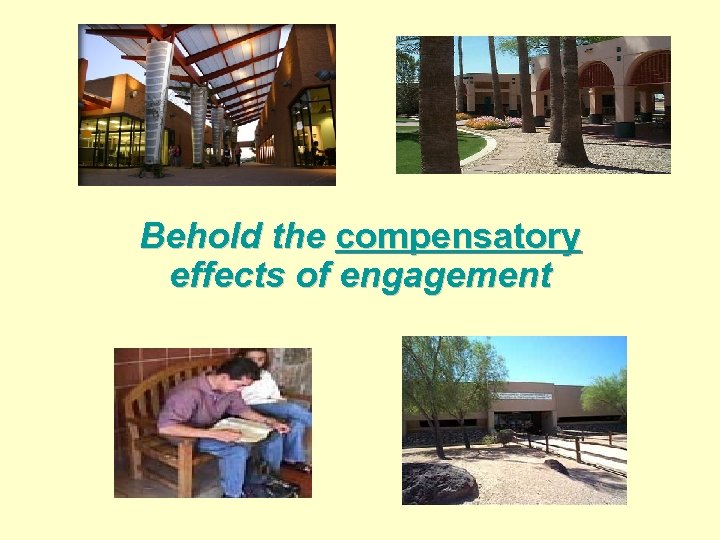 Behold the compensatory effects of engagement 