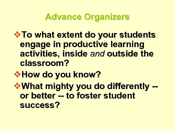 Advance Organizers v. To what extent do your students engage in productive learning activities,