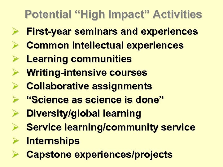 Potential “High Impact” Activities Ø Ø Ø Ø Ø First-year seminars and experiences Common