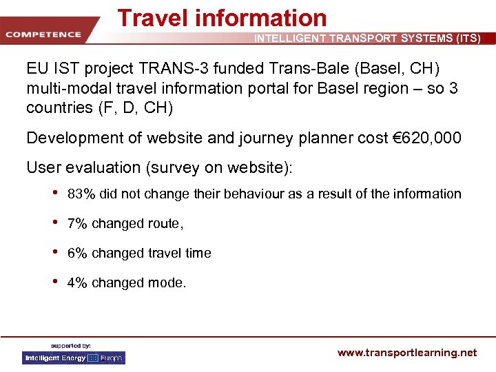 Travel information INTELLIGENT TRANSPORT SYSTEMS (ITS) EU IST project TRANS-3 funded Trans-Bale (Basel, CH)