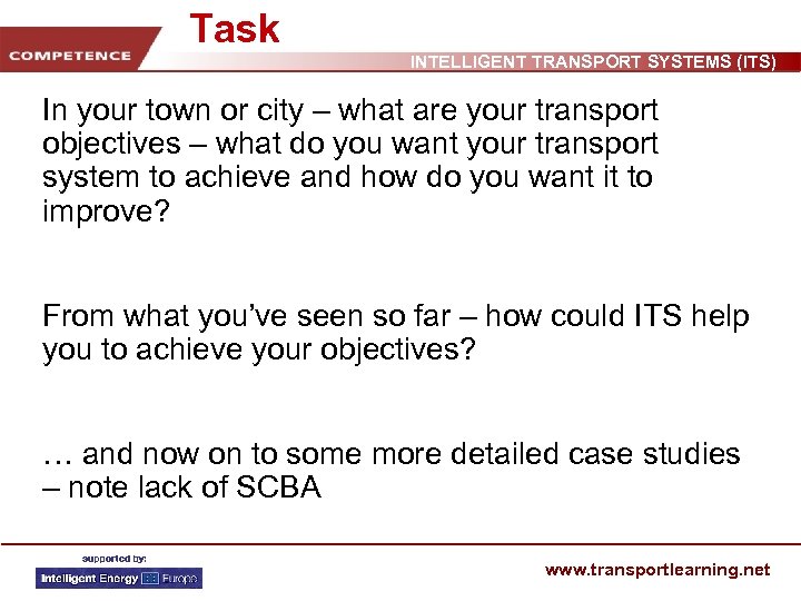 Task INTELLIGENT TRANSPORT SYSTEMS (ITS) In your town or city – what are your