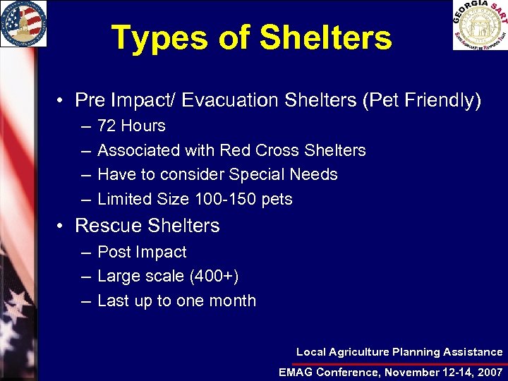 Types of Shelters • Pre Impact/ Evacuation Shelters (Pet Friendly) – – 72 Hours