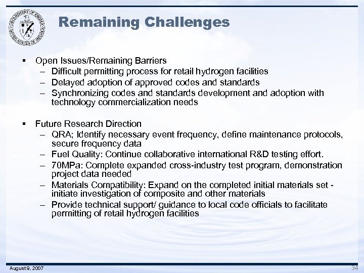 Remaining Challenges § Open Issues/Remaining Barriers – Difficult permitting process for retail hydrogen facilities