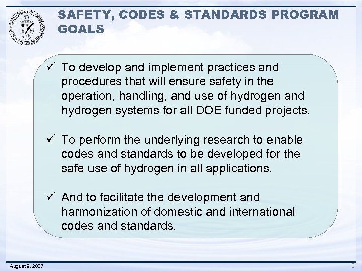 SAFETY, CODES & STANDARDS PROGRAM GOALS ü To develop and implement practices and procedures