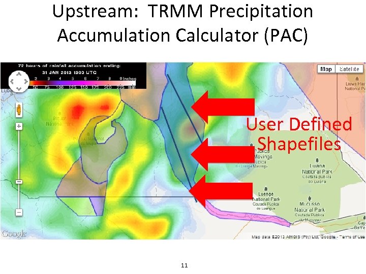 Upstream: TRMM Precipitation Accumulation Calculator (PAC) User Defined Shapefiles 11 