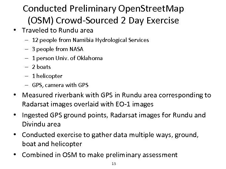 Conducted Preliminary Open. Street. Map (OSM) Crowd-Sourced 2 Day Exercise • Traveled to Rundu