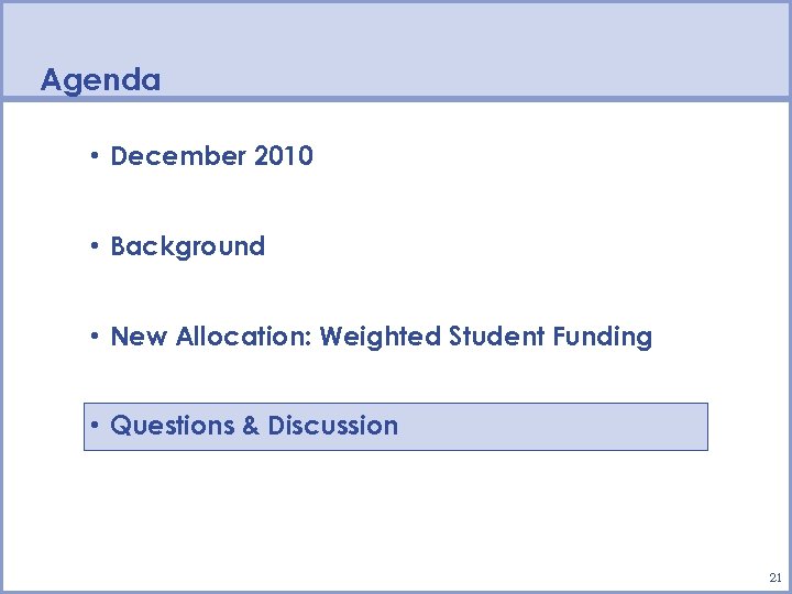 Agenda • December 2010 • Background • New Allocation: Weighted Student Funding • Questions