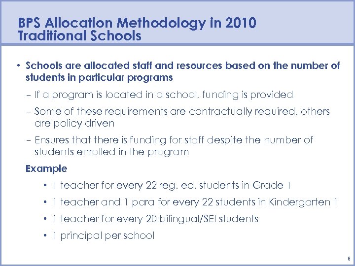 BPS Allocation Methodology in 2010 Traditional Schools • Schools are allocated staff and resources