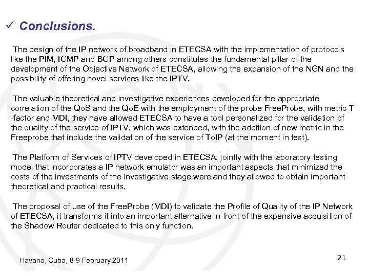 ü Conclusions. The design of the IP network of broadband in ETECSA with the