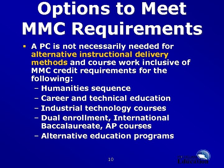 Options to Meet MMC Requirements § A PC is not necessarily needed for alternative