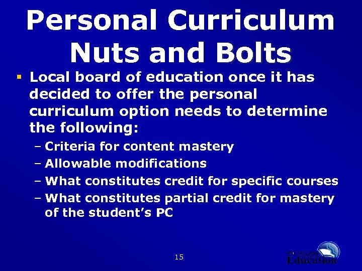 Personal Curriculum Nuts and Bolts § Local board of education once it has decided