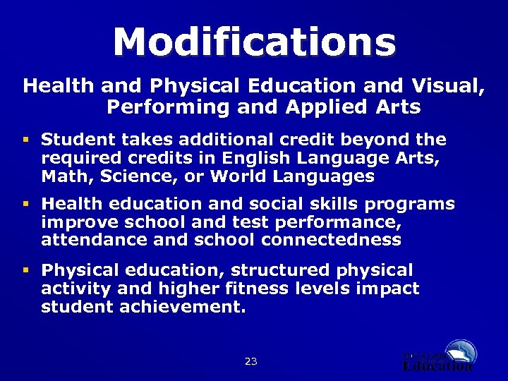 Modifications Health and Physical Education and Visual, Performing and Applied Arts § Student takes