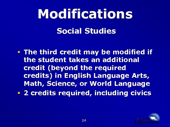 Modifications Social Studies § The third credit may be modified if the student takes