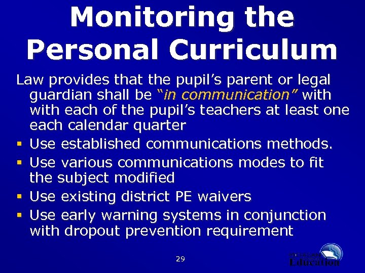 Monitoring the Personal Curriculum Law provides that the pupil’s parent or legal guardian shall