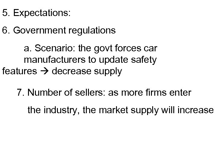 5. Expectations: 6. Government regulations a. Scenario: the govt forces car manufacturers to update