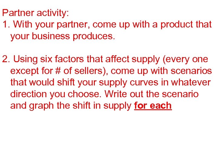 Partner activity: 1. With your partner, come up with a product that your business