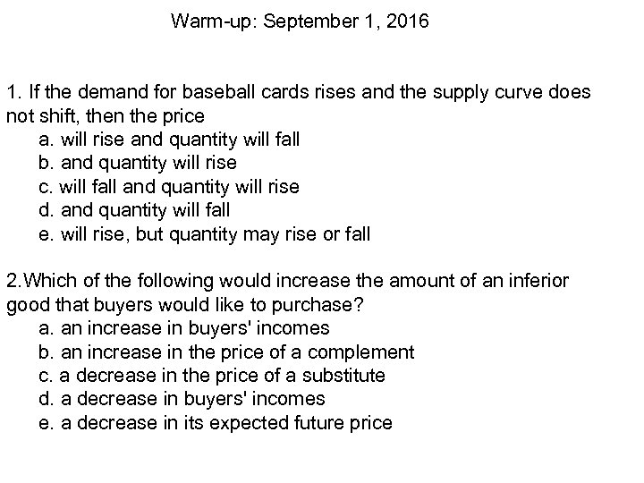 Warm-up: September 1, 2016 1. If the demand for baseball cards rises and the