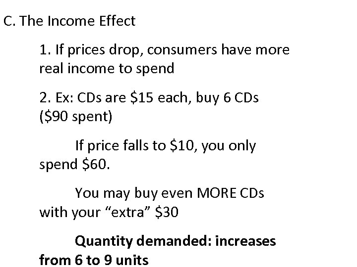 C. The Income Effect 1. If prices drop, consumers have more real income to