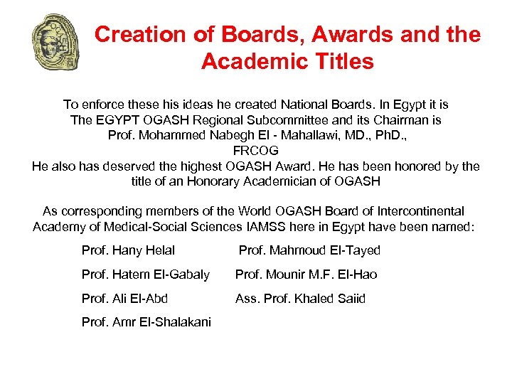 Creation of Boards, Awards and the Academic Titles To enforce these his ideas he