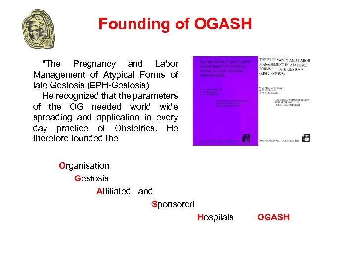Founding of OGASH "The Pregnancy and Labor Management of Atypical Forms of late Gestosis