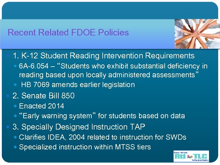 Recent Related FDOE Policies 1. K-12 Student Reading Intervention Requirements 6 A-6. 054 –