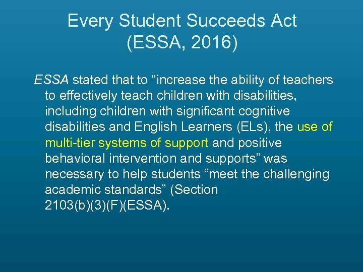 Every Student Succeeds Act (ESSA, 2016) ESSA stated that to “increase the ability of