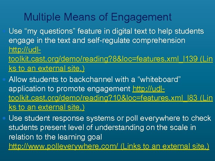 Multiple Means of Engagement Use “my questions” feature in digital text to help students