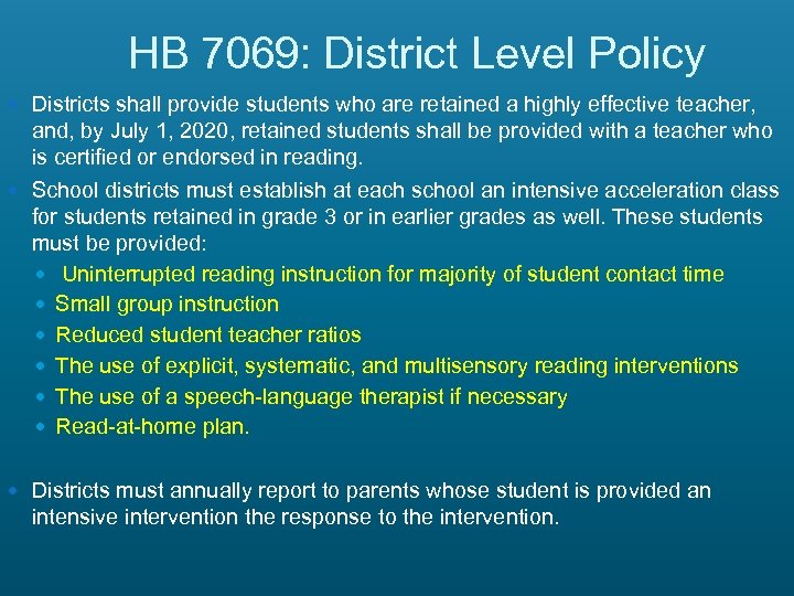 HB 7069: District Level Policy Districts shall provide students who are retained a highly