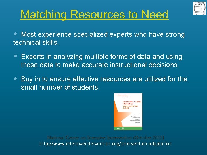 Matching Resources to Need Most experience specialized experts who have strong technical skills. Experts