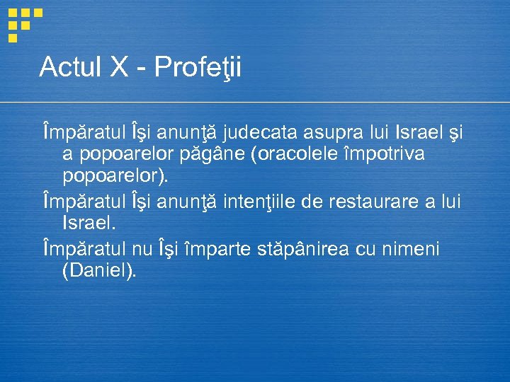 Actul X - Profeţii Împăratul Îşi anunţă judecata asupra lui Israel şi a popoarelor