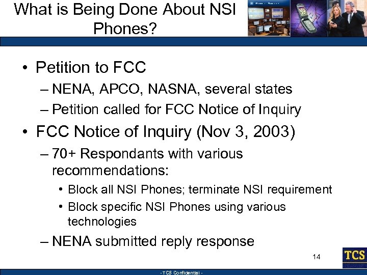 What is Being Done About NSI Phones? • Petition to FCC – NENA, APCO,