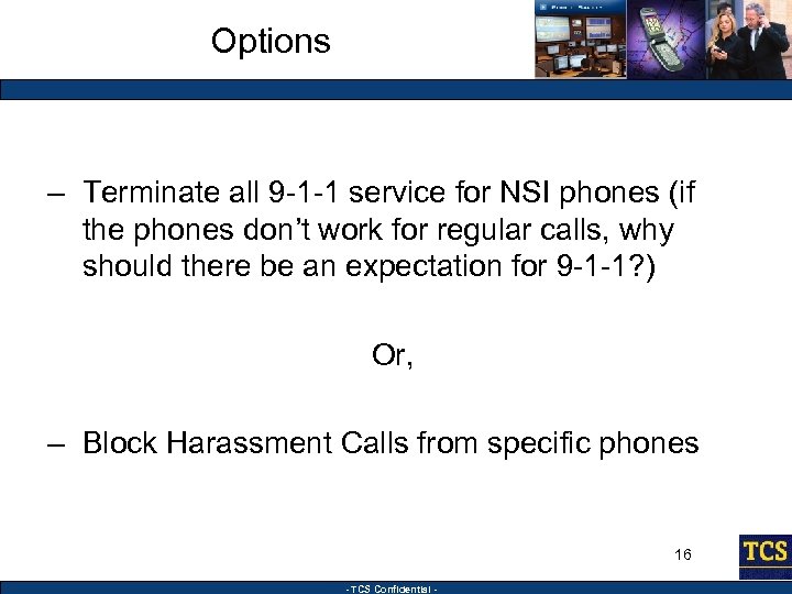 Options – Terminate all 9 -1 -1 service for NSI phones (if the phones