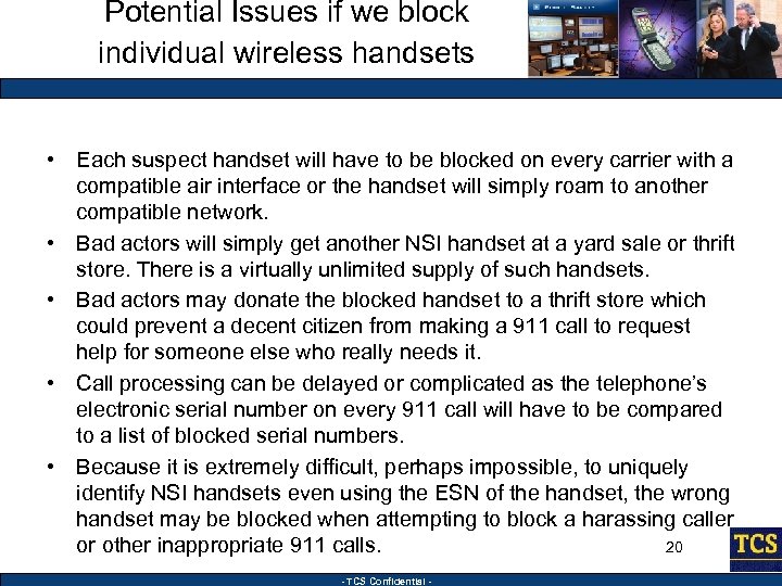 Potential Issues if we block individual wireless handsets • Each suspect handset will have