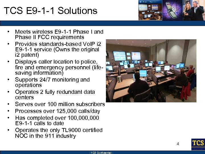 TCS E 9 -1 -1 Solutions • Meets wireless E 9 -1 -1 Phase