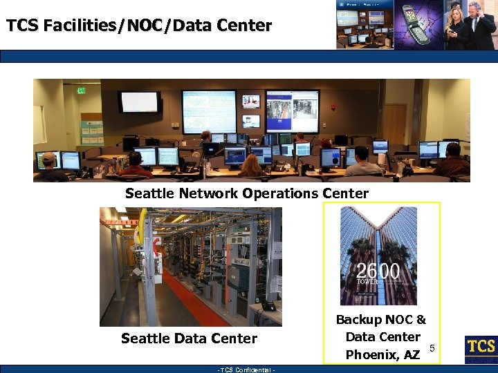 TCS Facilities/NOC/Data Center Seattle Network Operations Center Seattle Data Center - TCS Confidential -