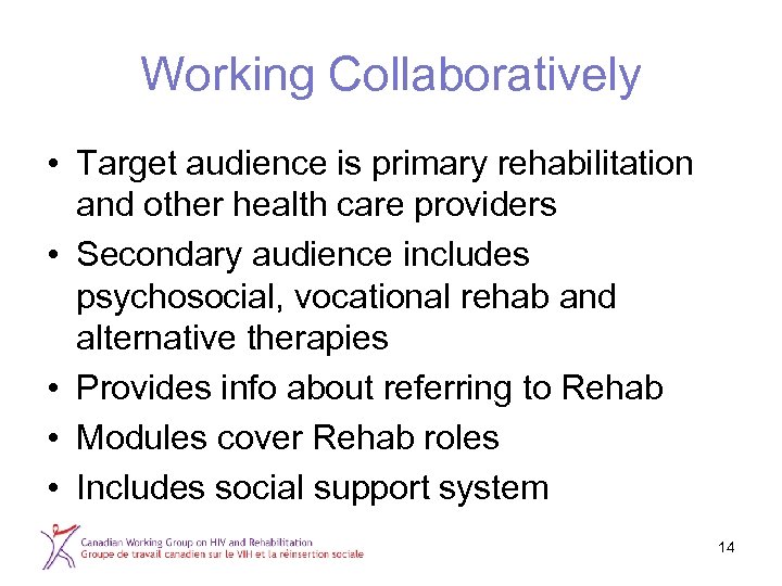 Working Collaboratively • Target audience is primary rehabilitation and other health care providers •