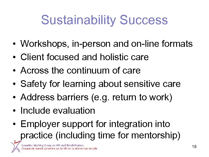 Sustainability Success • • Workshops, in-person and on-line formats Client focused and holistic care