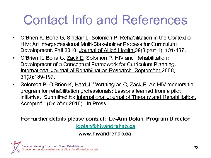 Contact Info and References • • • O’Brien K, Bone G, Sinclair L, Solomon