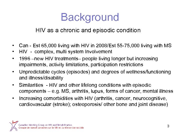 Background HIV as a chronic and episodic condition • Can - Est 65, 000