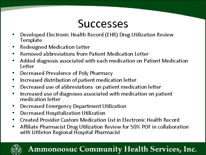 Successes • Developed Electronic Health Record (EHR) Drug Utilization Review Template • Redesigned Medication