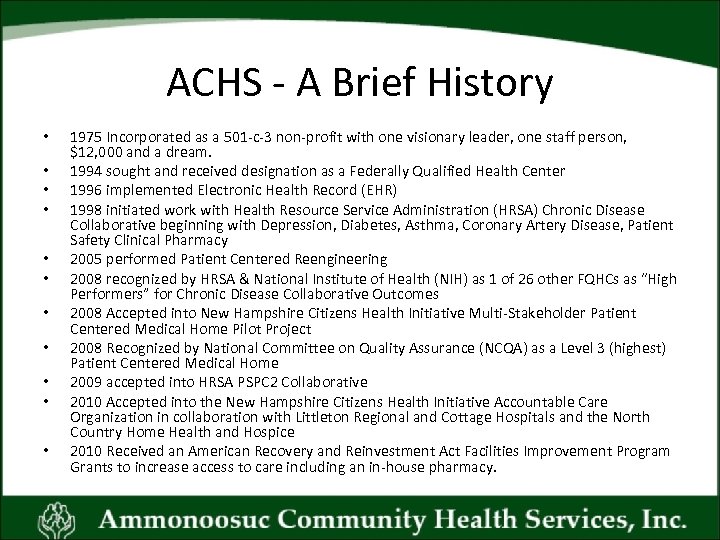 ACHS - A Brief History • • • 1975 Incorporated as a 501 -c-3