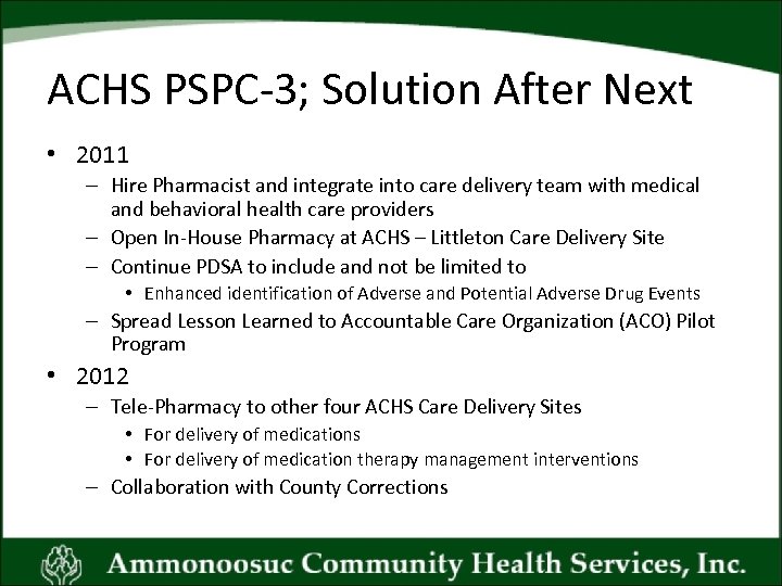 ACHS PSPC-3; Solution After Next • 2011 – Hire Pharmacist and integrate into care