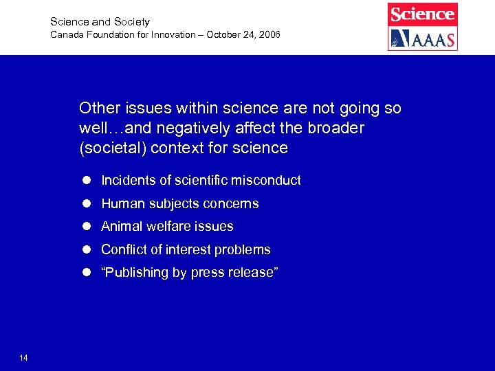 Science and Society Canada Foundation for Innovation – October 24, 2006 Other issues within