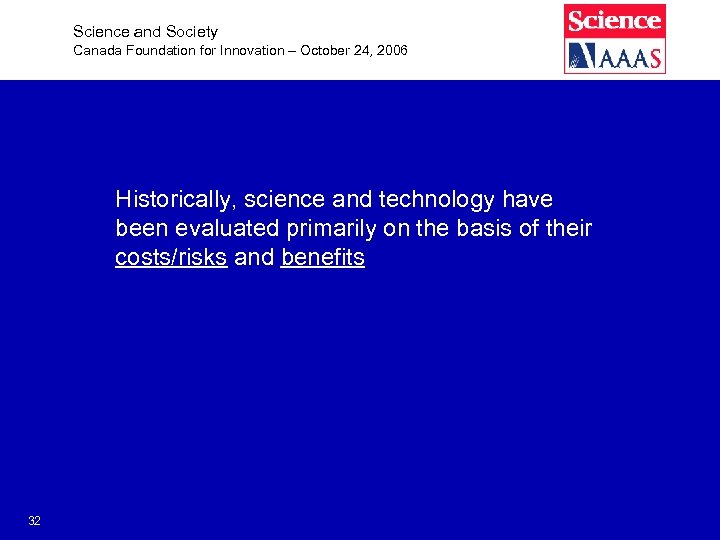 Science and Society Canada Foundation for Innovation – October 24, 2006 Historically, science and