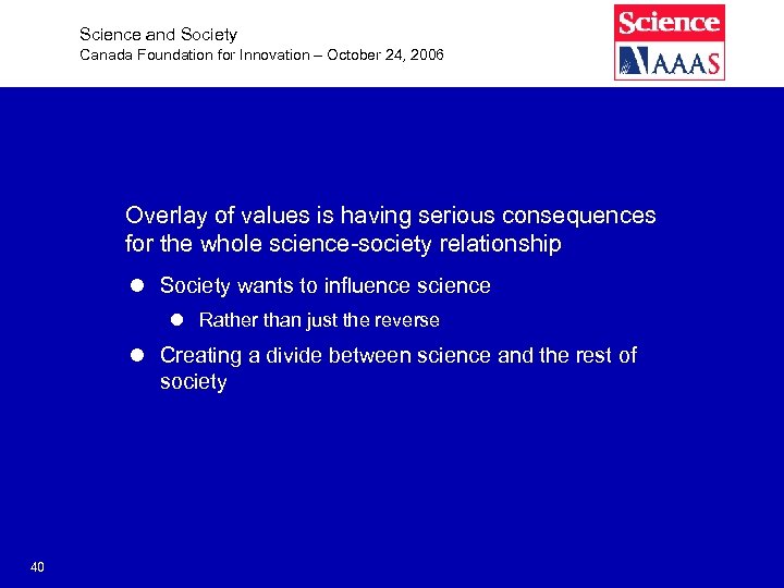 Science and Society Canada Foundation for Innovation – October 24, 2006 Overlay of values