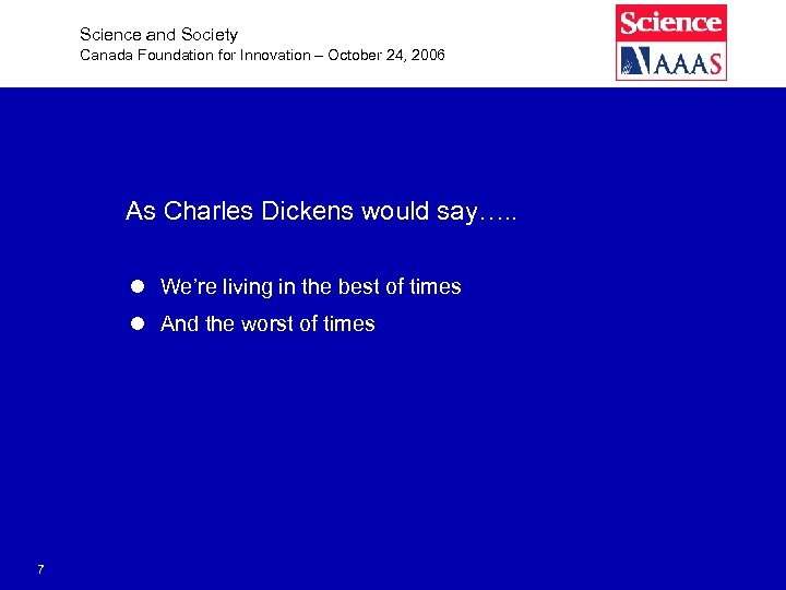 Science and Society Canada Foundation for Innovation – October 24, 2006 As Charles Dickens